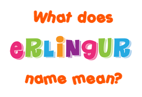 Meaning of Erlingur Name