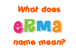 Meaning of Erma Name