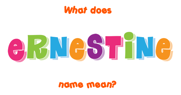 ernestine-name-meaning-of-ernestine