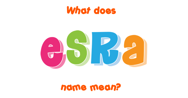 Esra Name Meaning Of Esra