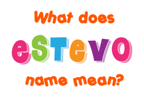 Meaning of Estevo Name