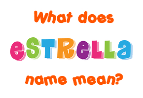 Meaning of Estrella Name