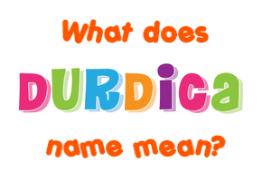 Meaning of Ðurðica Name