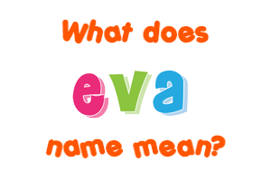 Meaning of Eva Name