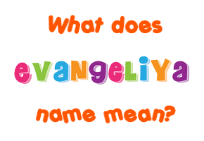 Meaning of Evangeliya Name