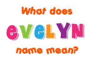 Meaning of Evelyn Name