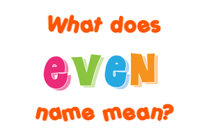 Meaning of Even Name