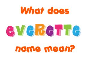 Meaning of Everette Name