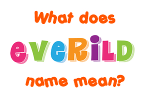 Meaning of Everild Name