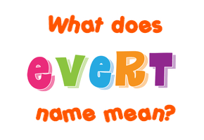 Meaning of Evert Name