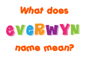 Meaning of Everwyn Name