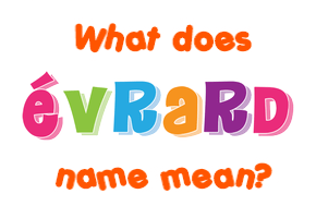 Meaning of Évrard Name