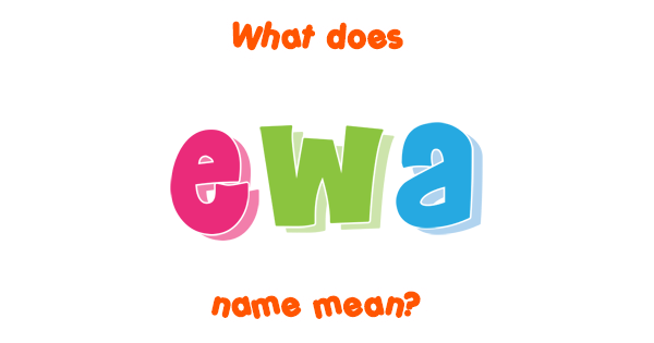 ewa-name-meaning-of-ewa