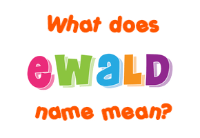 Meaning of Ewald Name