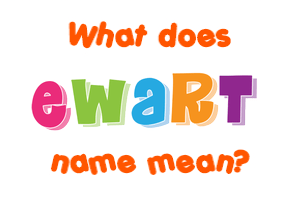 Meaning of Ewart Name