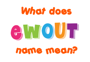 Meaning of Ewout Name