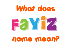 Meaning of Fayiz Name