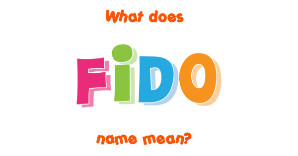 fido-name-meaning-of-fido