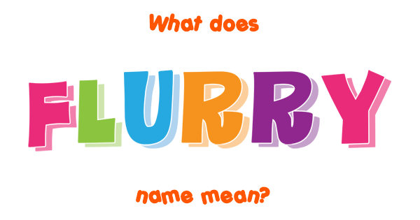 flurry-name-meaning-of-flurry