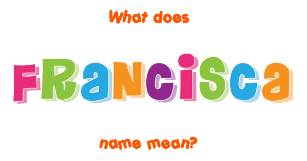 Meaning Of Francisca