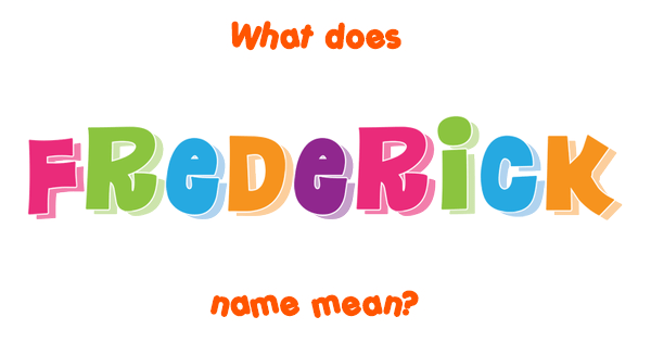 frederick-name-meaning-of-frederick