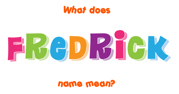 fredrick-name-meaning-of-fredrick