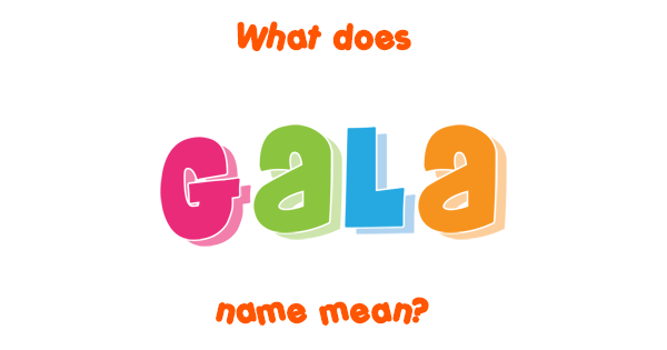 gala-name-meaning-of-gala