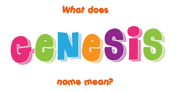 genesis-name-meaning-of-genesis