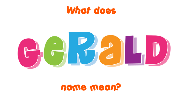 Gerald Name Meaning Of Gerald