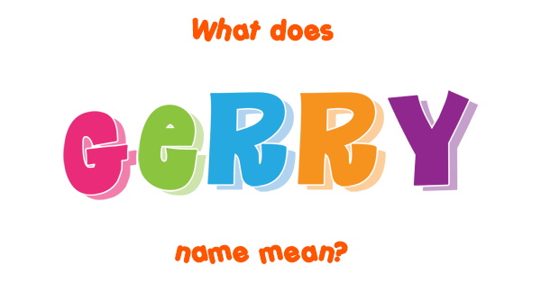 gerry-name-meaning-of-gerry