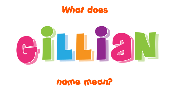 gillian-name-meaning-of-gillian