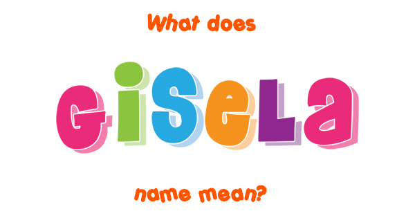 gisela-name-meaning-of-gisela