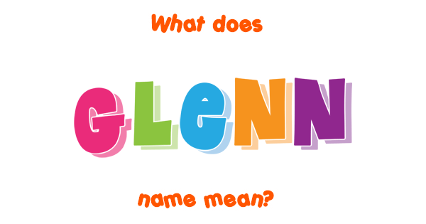 glenn-name-meaning-of-glenn