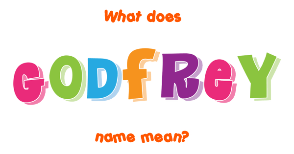 Where Does The Name Godfrey Come From