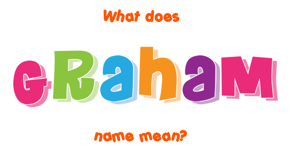 graham-name-meaning-graham-name-origin-name-graham-meaning-of-the