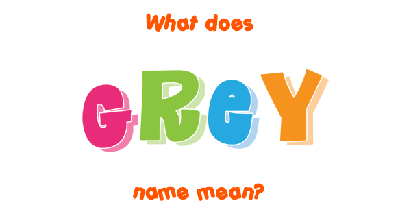 grey-name-meaning-of-grey