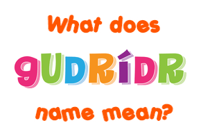 Meaning of Guðríðr Name