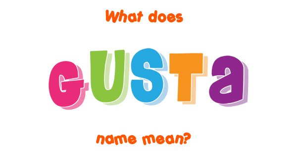 gusta-name-meaning-of-gusta