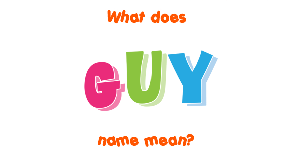 guy-name-meaning-of-guy