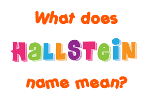 Meaning of Hallstein Name