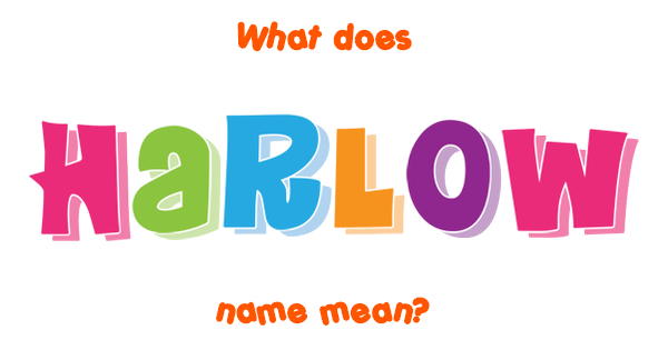 What Does The Name Harlow Mean