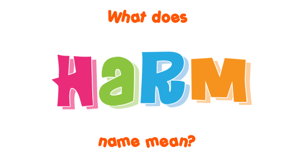 Harm Name Meaning Of Harm