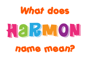 Meaning of Harmon Name