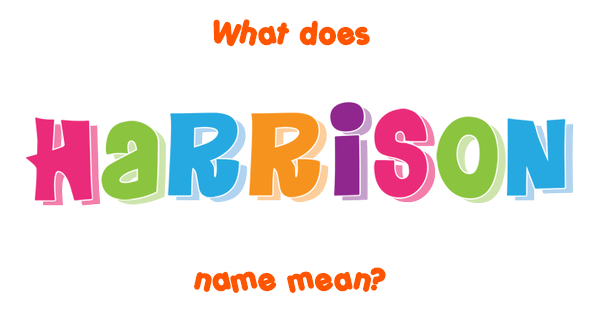 harrison-name-meaning-of-harrison