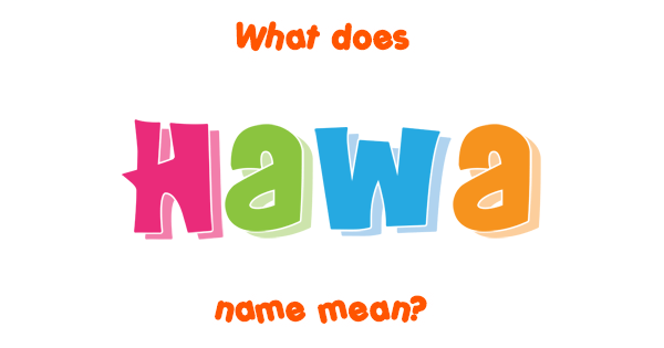 Hawa Name Meaning Of Hawa