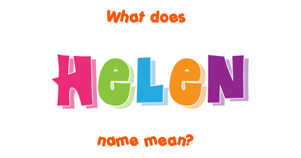 helen-name-meaning-of-helen