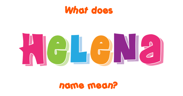 helena-name-meaning-of-helena