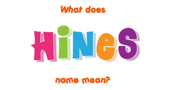 hines-name-meaning-of-hines