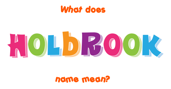 holbrook-name-meaning-of-holbrook