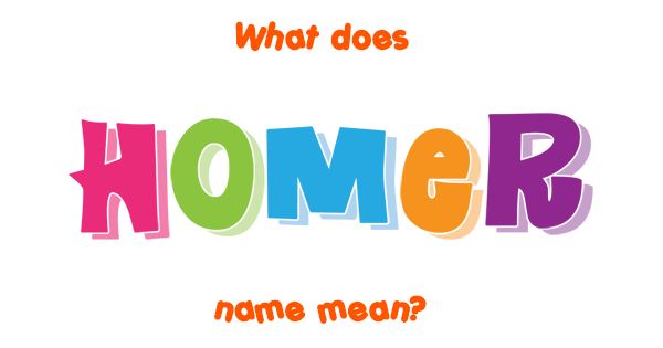 homer-name-meaning-of-homer